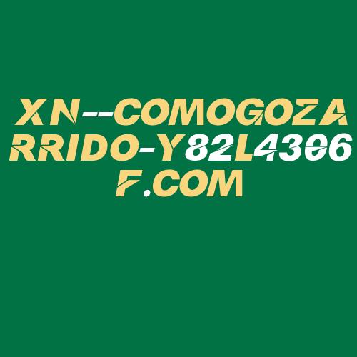 Logo da XN--COMOGOZARRIDO-Y82L4306F